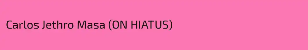 Carlos Jethro Masa (ON HIATUS)